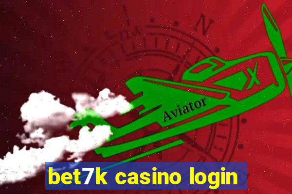 bet7k casino login